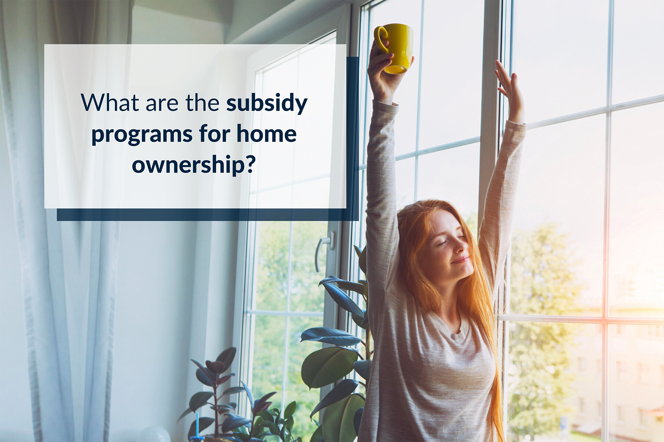 All you need to know about subsidy programs that make homeownership